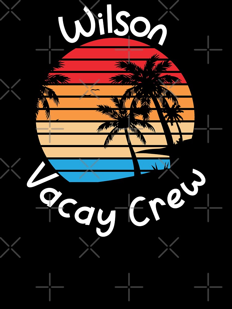 Wilson Vacay Crew Wilson Family Vacation by RoguePixel