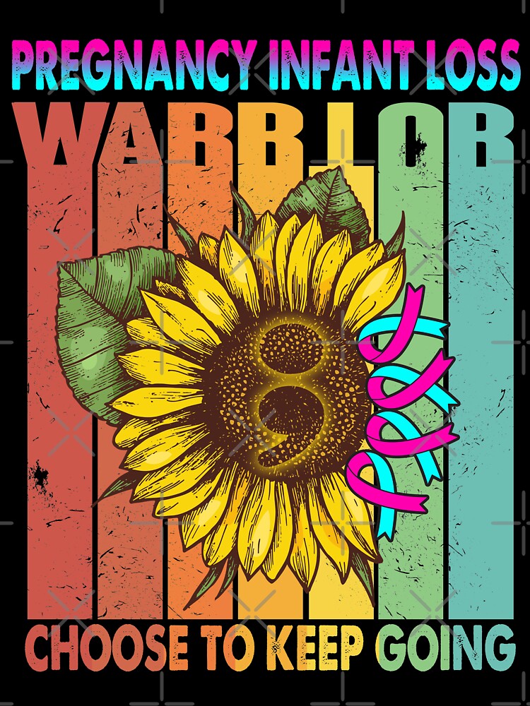 Pregnancy Infant Loss Warrior Choose To Keep Going by fannieuxp59