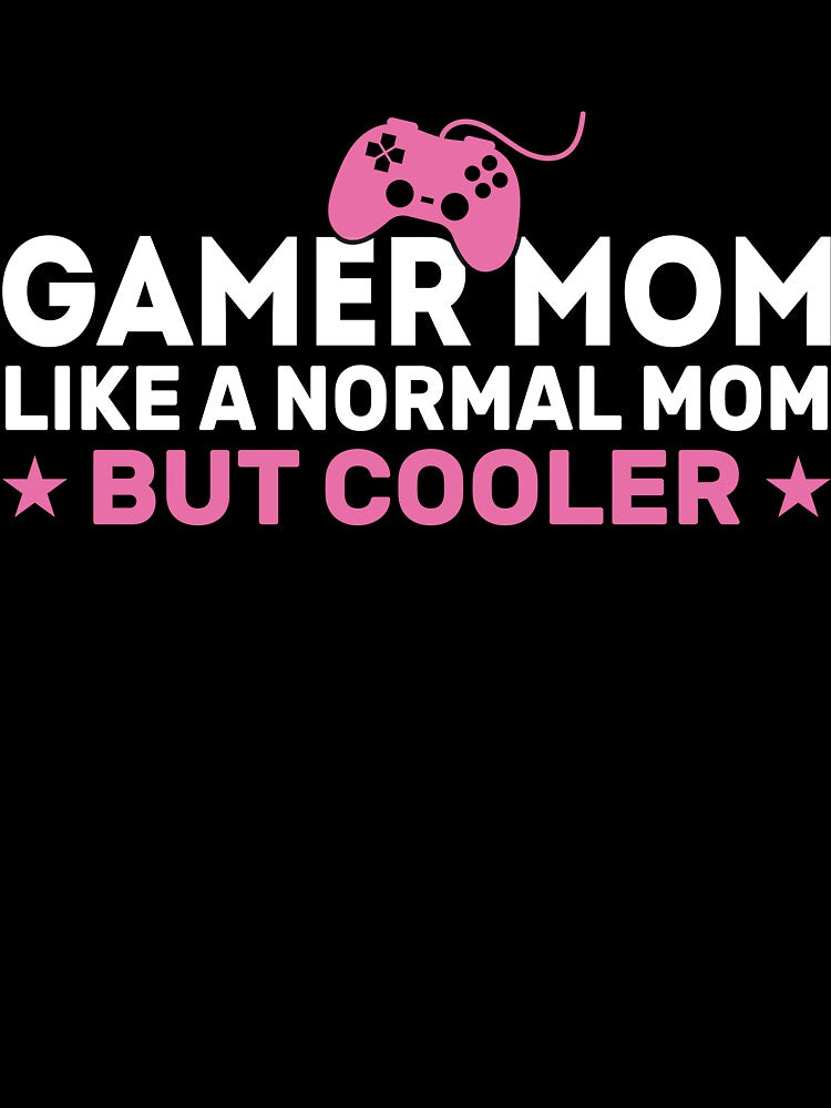 Funny Gamer Mom Like A Normal Mom But Cooler by KroghDs