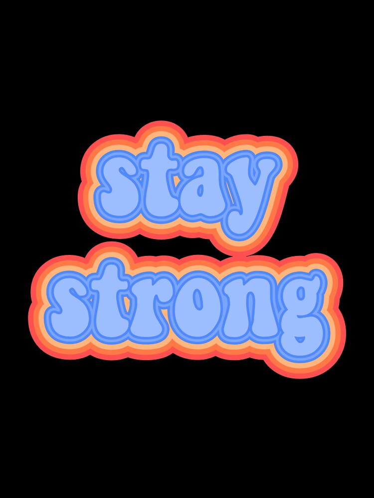 Stay Strong by sjstickerss