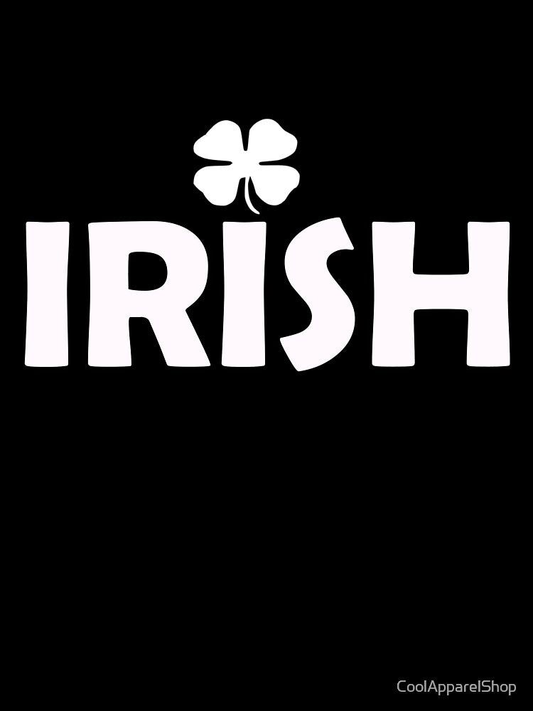 Irish and Proud For St Patricks Day by CoolApparelShop