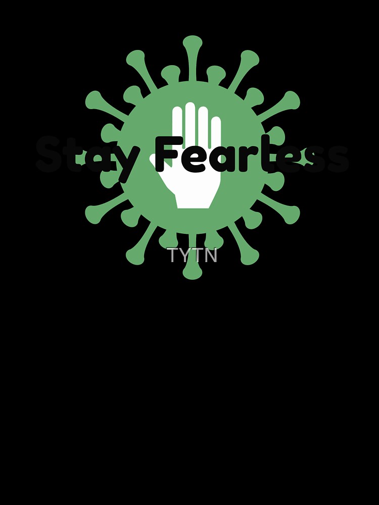 Stay fearless by TYTN