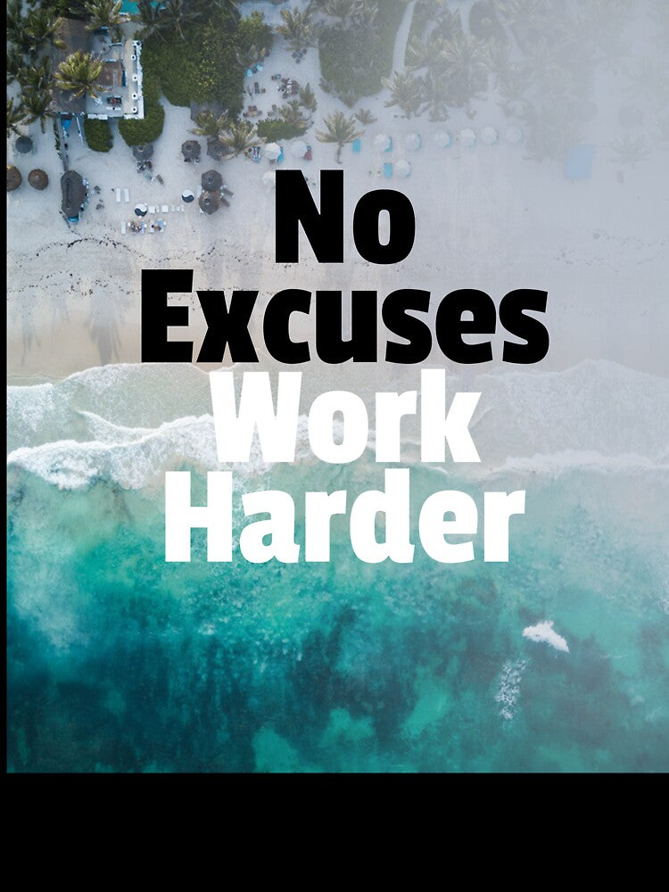 No Excuses Work Harder by LightningCK