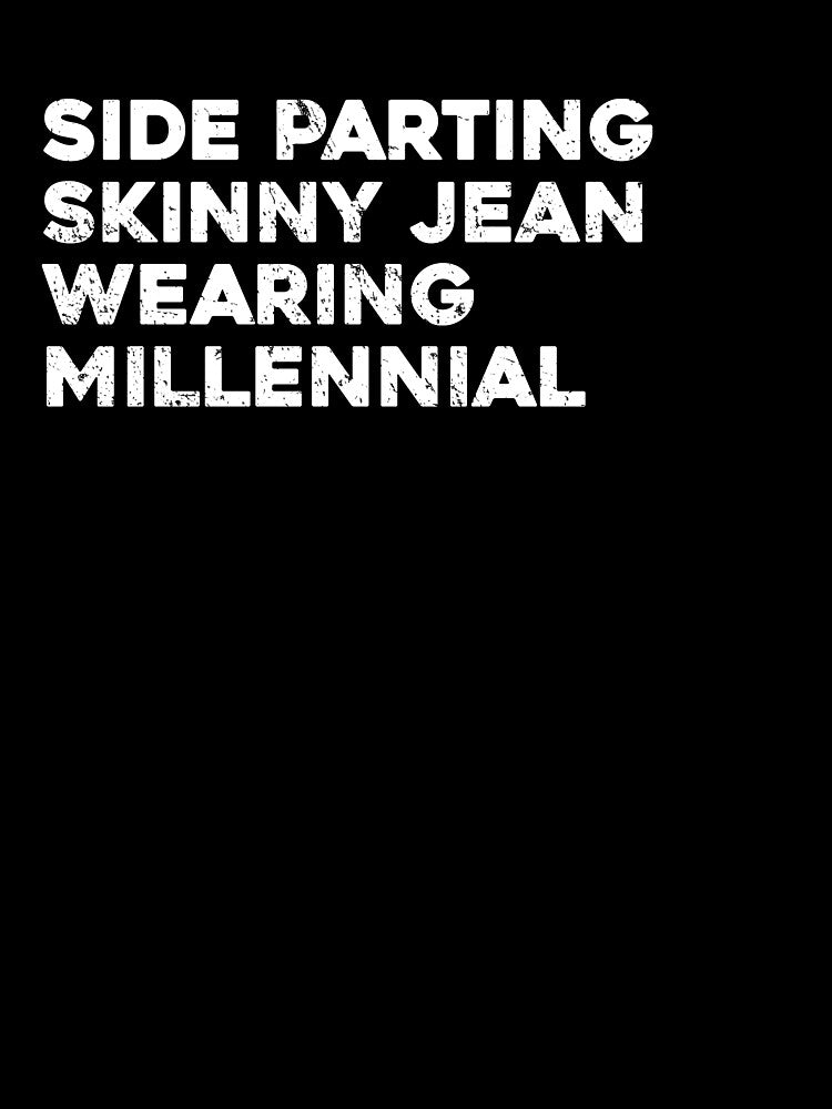 Side Parting and Skinny Jean Wearing Millennial by RainbowPandas