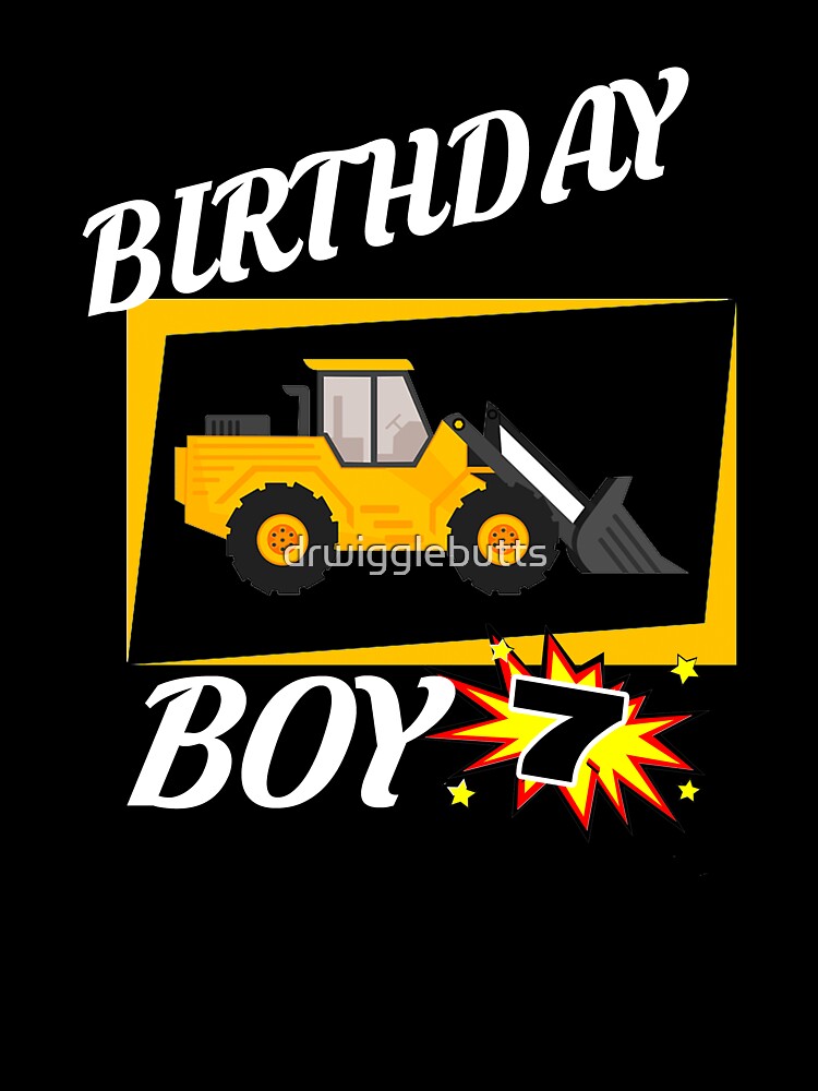 7 Years Old Birthday Design Bulldozer GifDesign by drwigglebutts