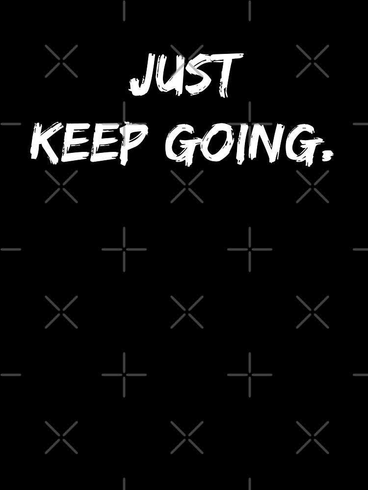 Just Keep Going by MrElgo
