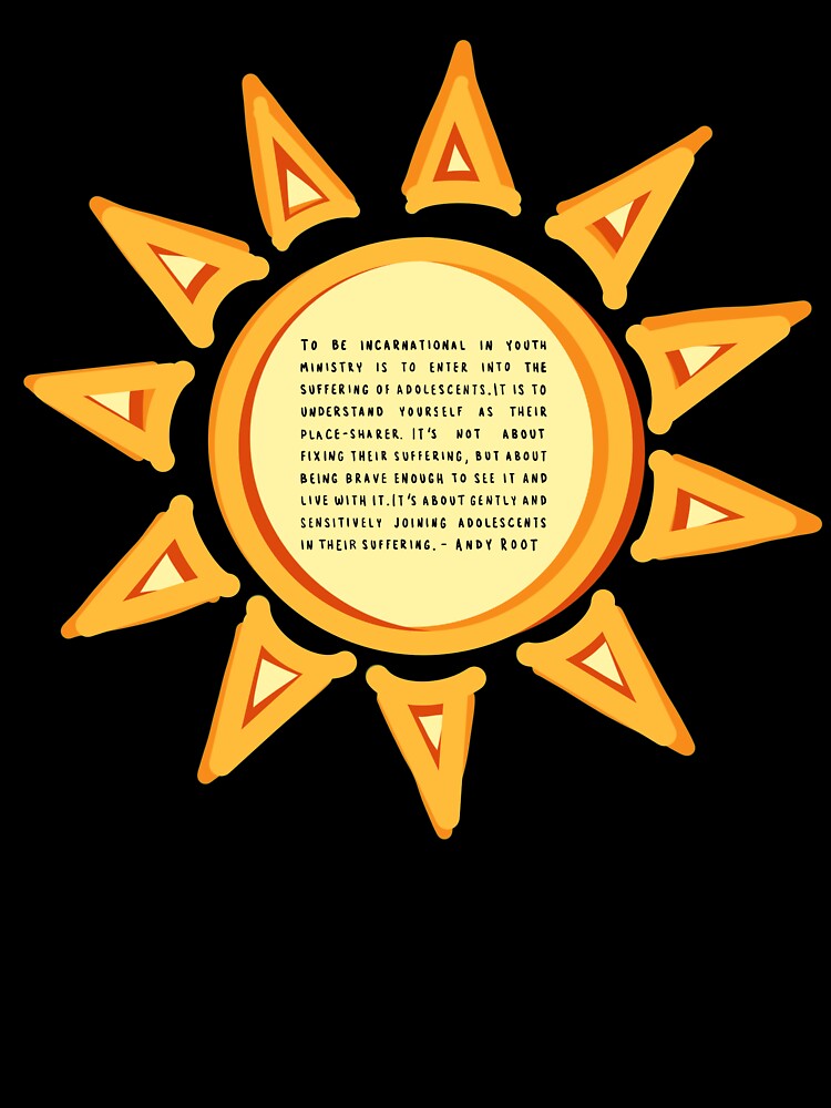 To Be Incarnational in Youth Ministry Sunshine Quote by GrellenDraws