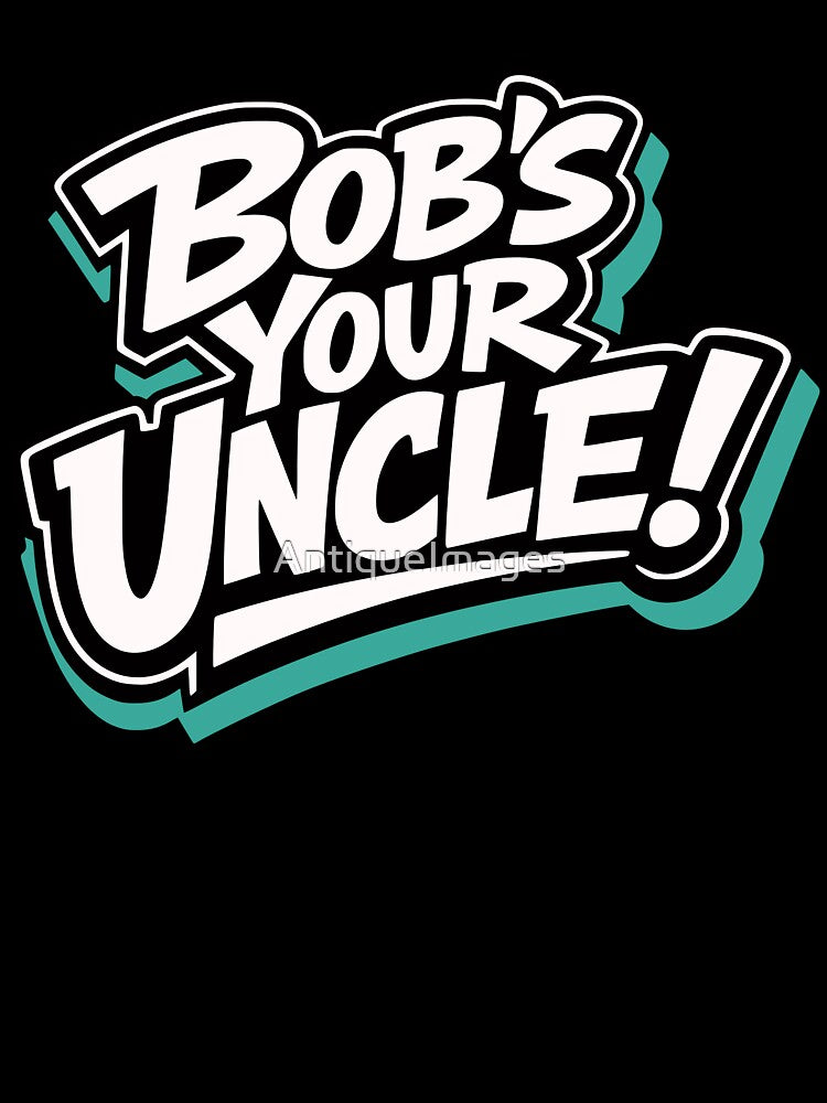 Bob's Your Uncle DIY Fixer Saying by AntiqueImages