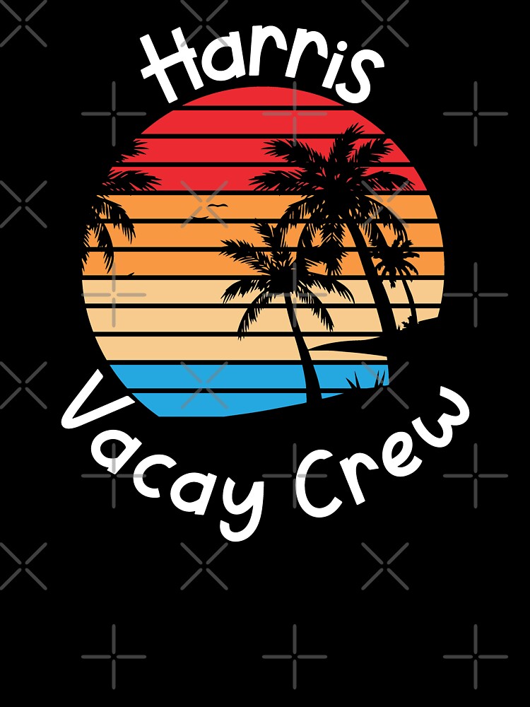 Harris Vacay Crew Harris Family Vacation by RoguePixel
