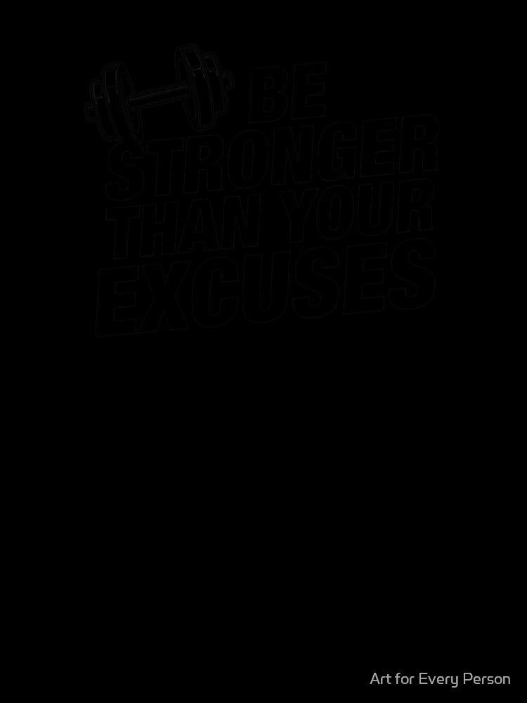 Be Stronger Than Your Excuses | No Excuses Workout GYM by Art for Every Person