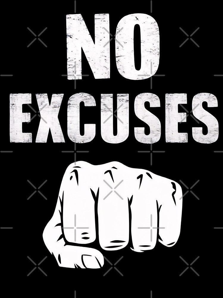 NO EXCUSES by BugiDesignArt