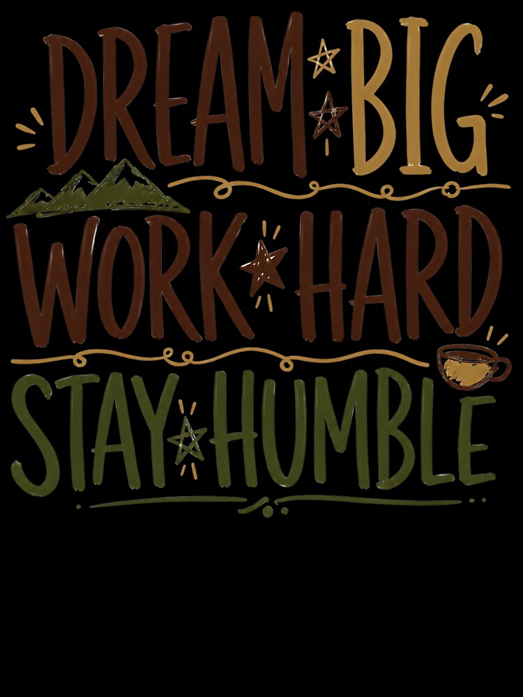 Dream Big Work Hard Stay Humble Typography by AnnDesignStudio