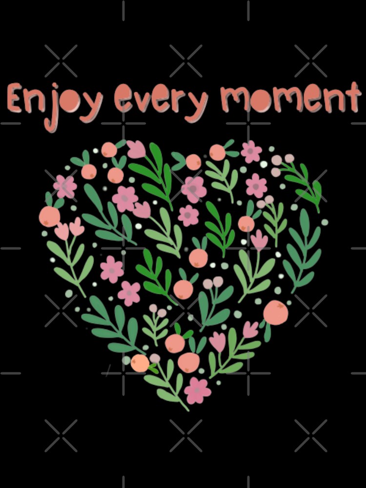 Enjoy every moment, inspirational life quote , spring design (colour pallete, color palete) by Sanaura
