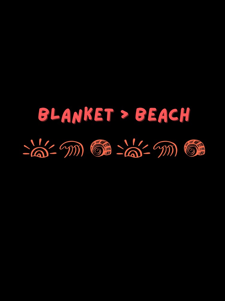 Blanket Over Beach Funny Cozy Summer T-Shirt | Introvert Humor Tee | Lazy Summer Shirt | Anti-Beach Vibes Gift | Chill Indoors Top by TeeFactory1