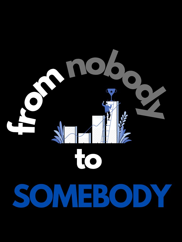 From Nobody to Somebody by kocakashop