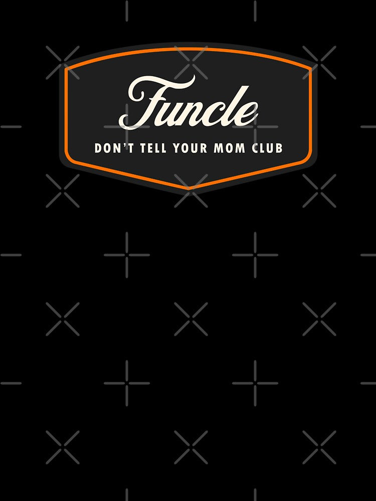 Funcle - Don't Tell Your Mom Club by VeRi Mad 51
