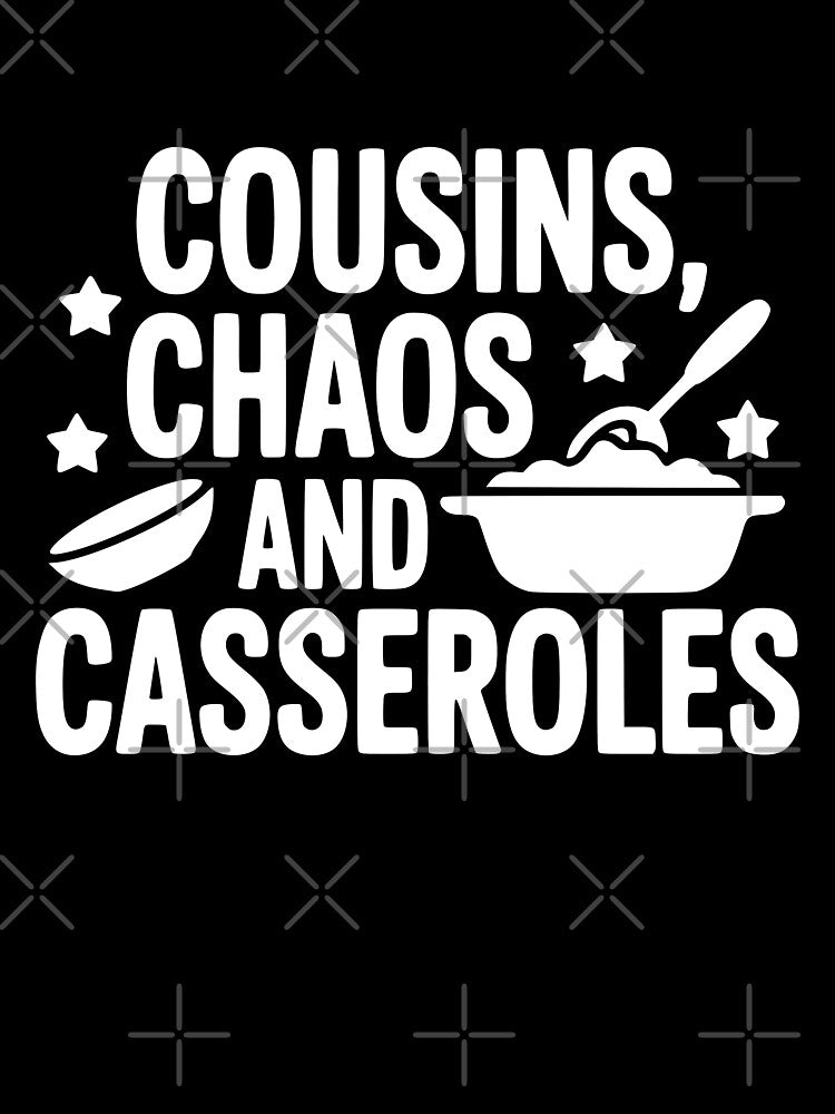 Cousins Chaos And Casseroles by theartfulaspie