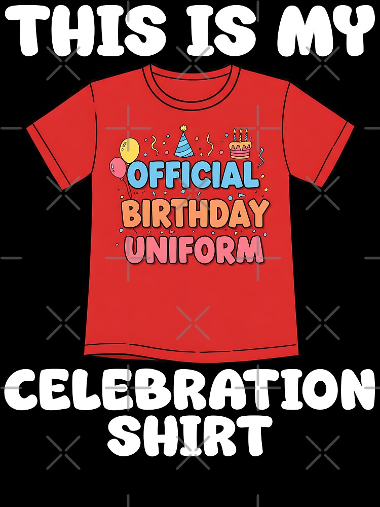 THIS IS MY CELEBRATION SHIRT - BIRTHDAY GIFT by KEF Custom