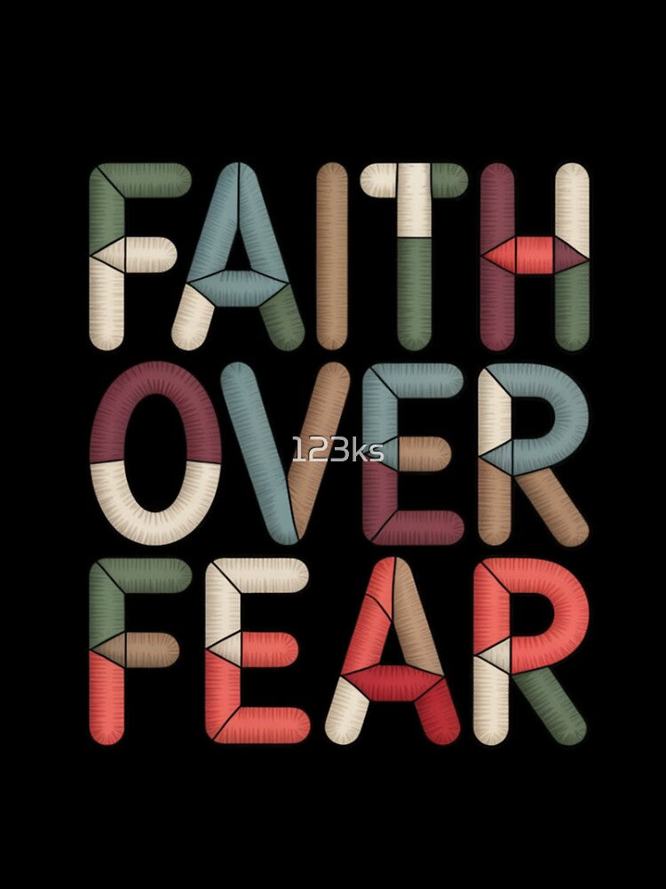 FAITH OVER FEAR by 123ks