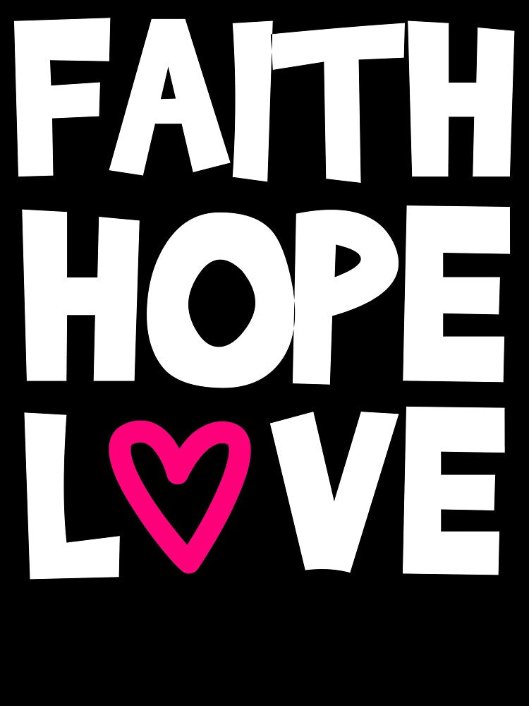 Faith Hope Love by Optimus2Shop
