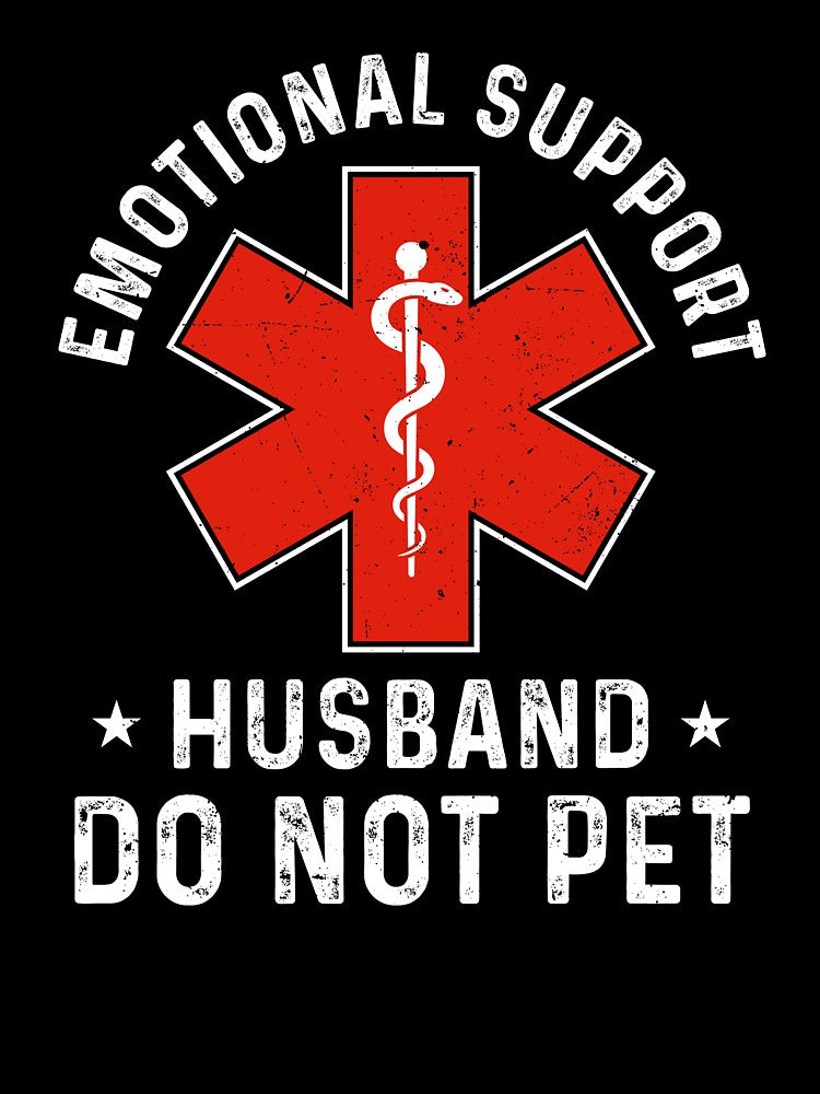 Emotional Support Husband Do Not Pet Funny Sarcastic by charoen-design