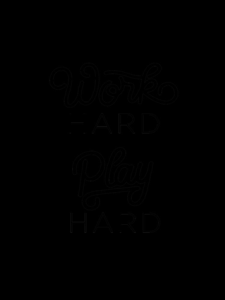 Work Hard Play Hard by rofocreative