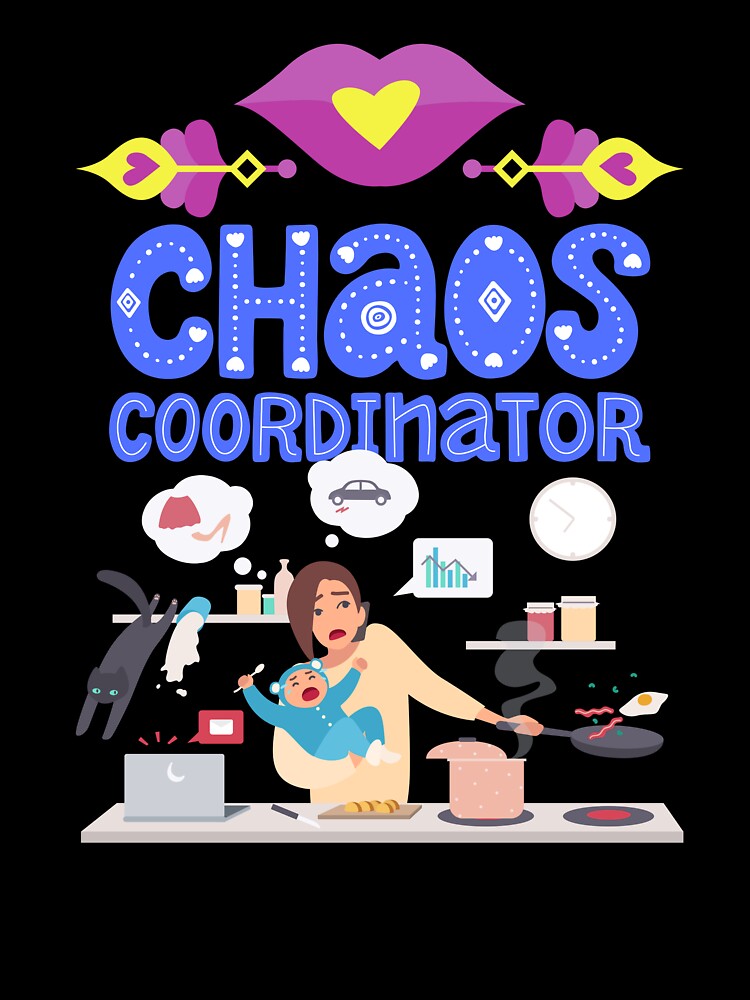 Chaos Coordinator - Mom Life, Funny Parenting, Multitasking Humor. by LunaPrintCo