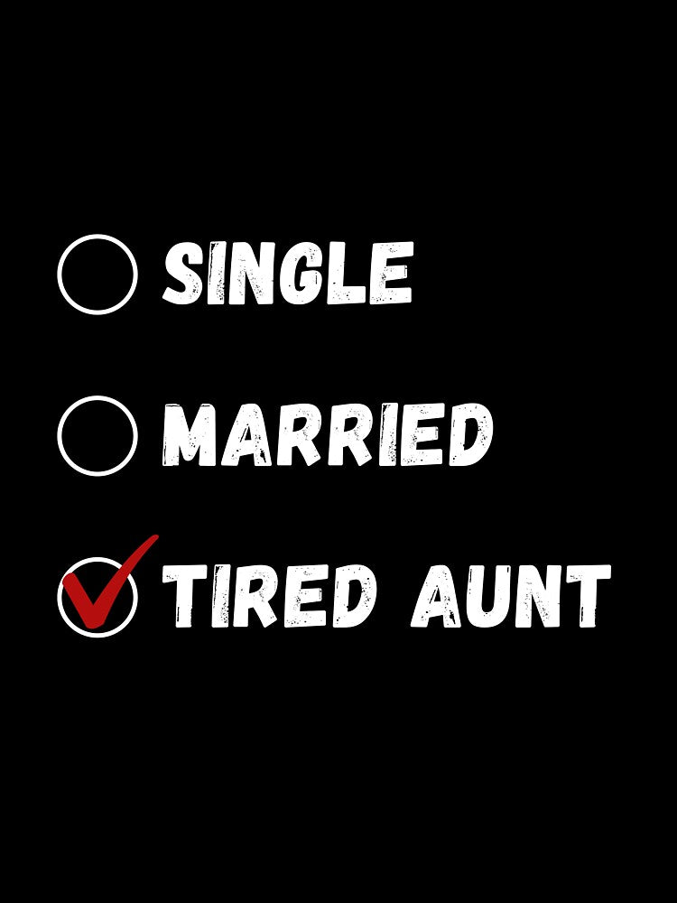 Single Married Tired Aunt, Funny Aunt Shirt by Sleepy Cat Design
