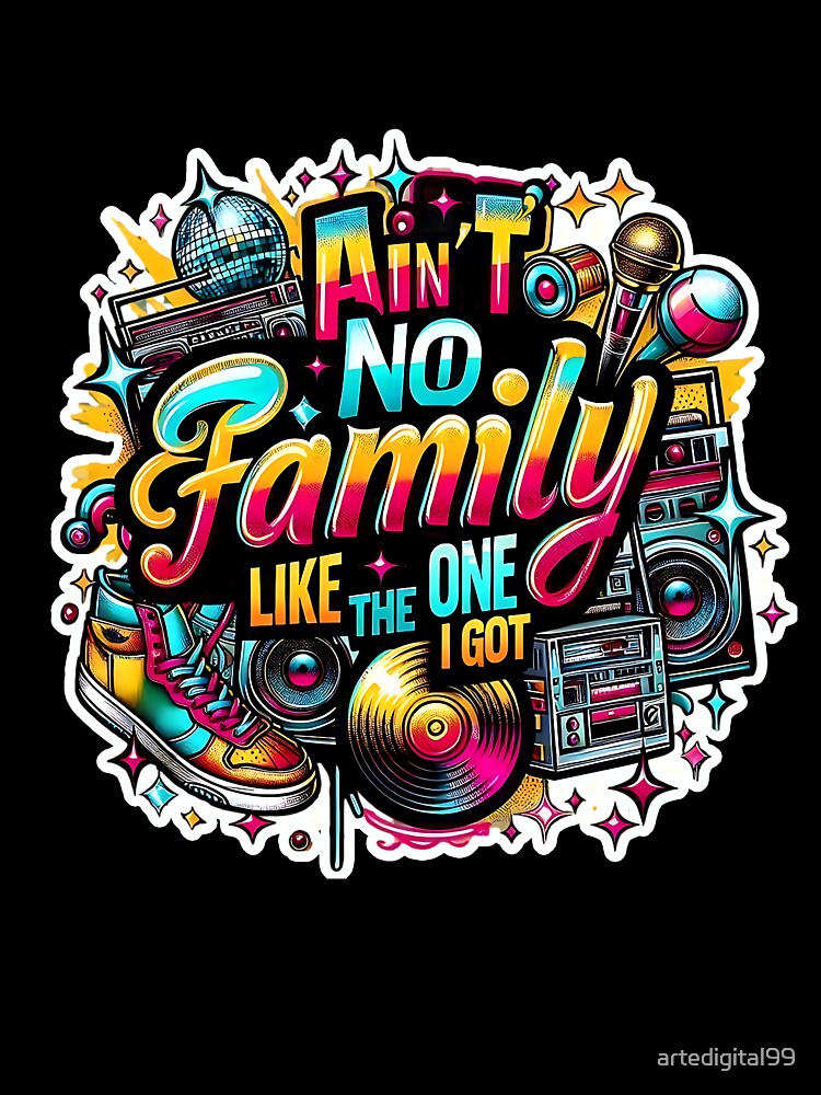 Ain't No Family Like the One I Got – Family Bond Quote Design by artedigital99