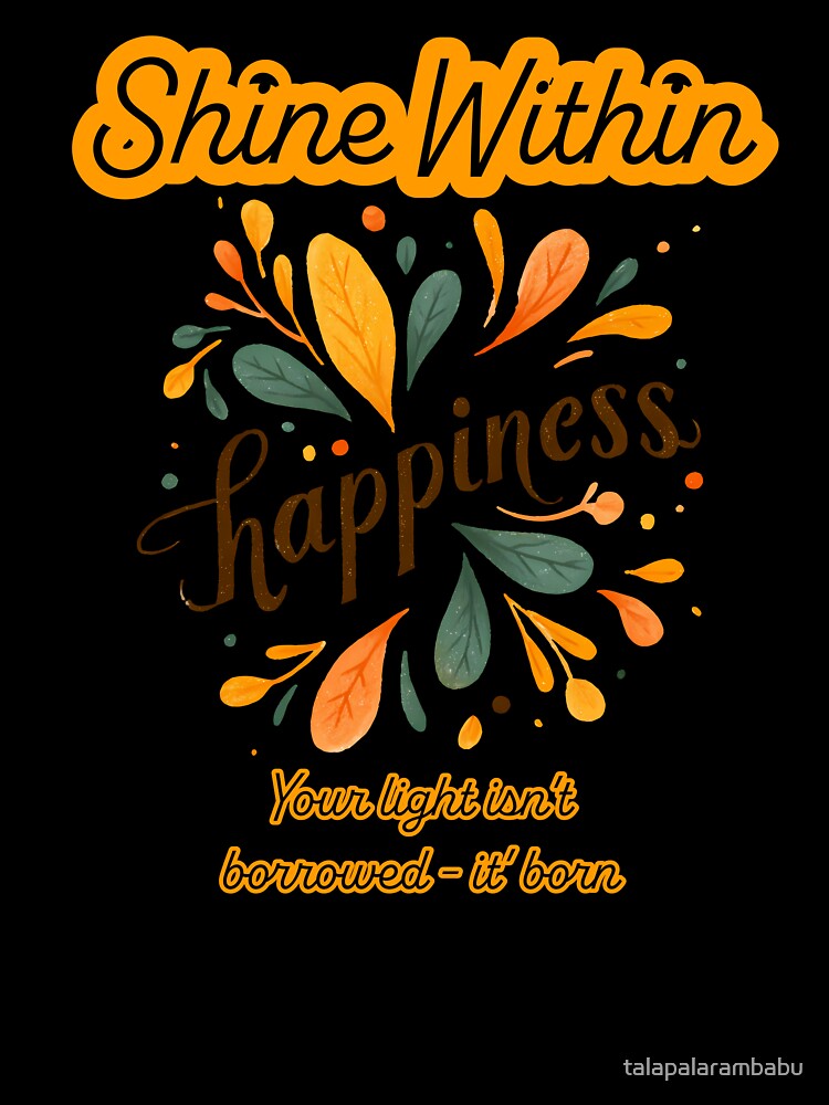 self-confidence, happiness, text, inspirational tee design by TR_fairydesigns