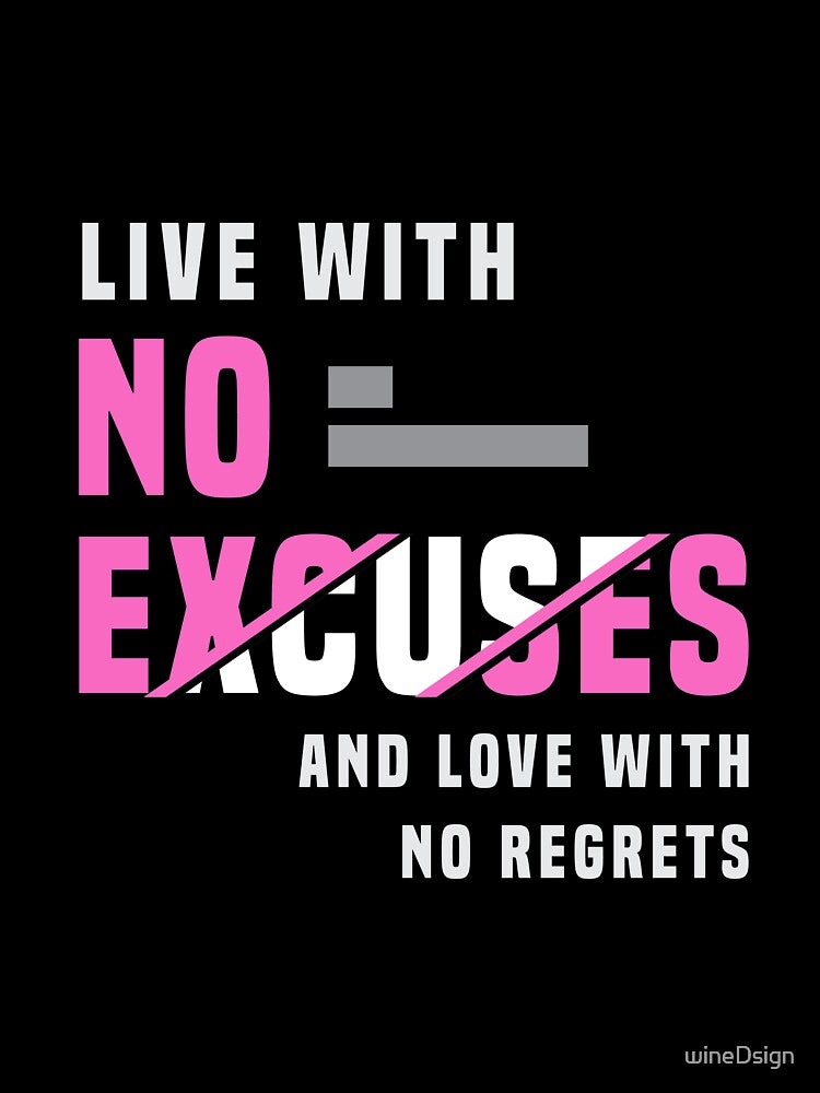 NO EXCUSES by wineDsign