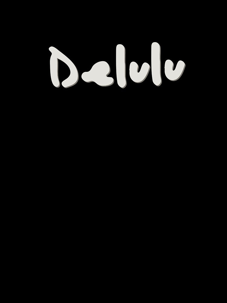Delulu. by Sofiblu
