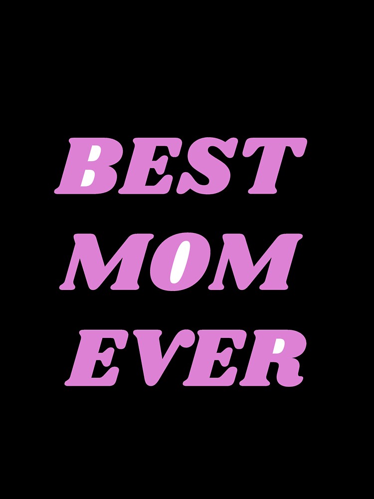 Best Mom Ever by Tai Tai