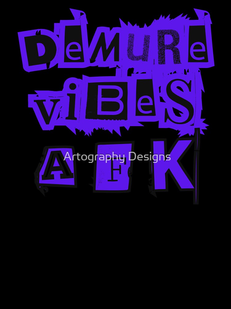Demure Vibes AFK (Away From Keyboard) 2025 Slang by Artography Designs