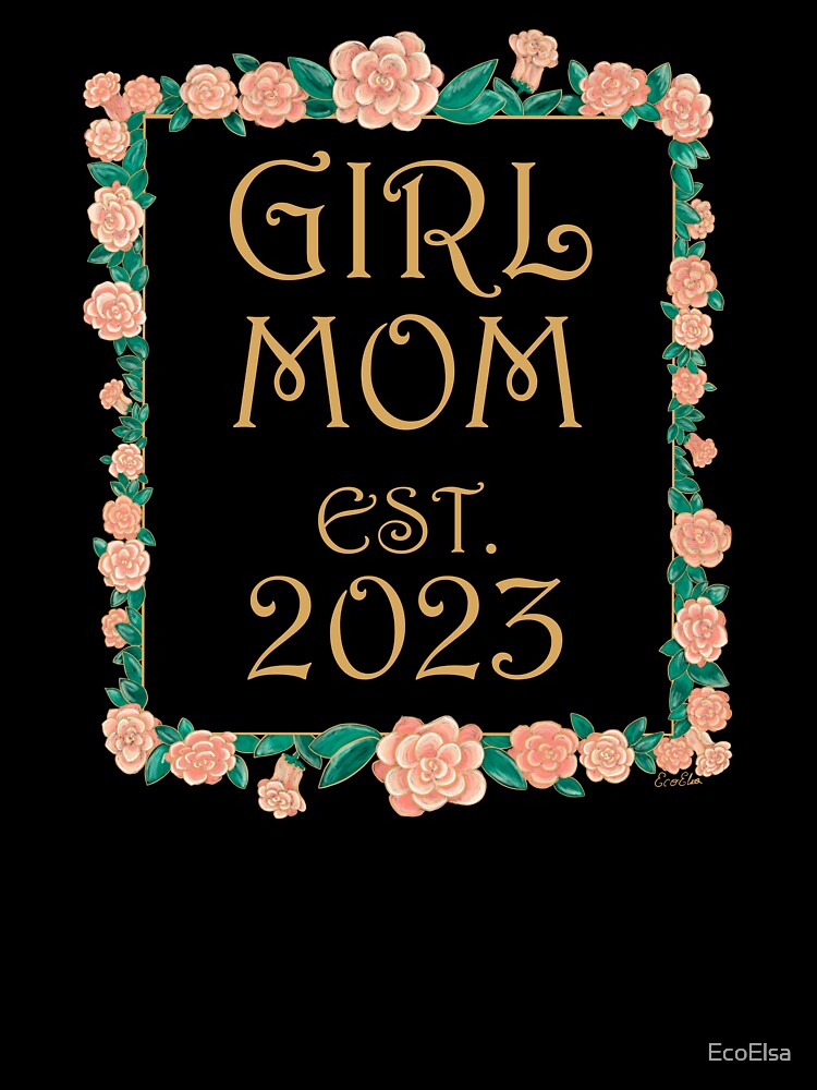 Girl Mom est. 2023 - Girl Mom Gift - Gold & Roses Border - White by EcoElsa