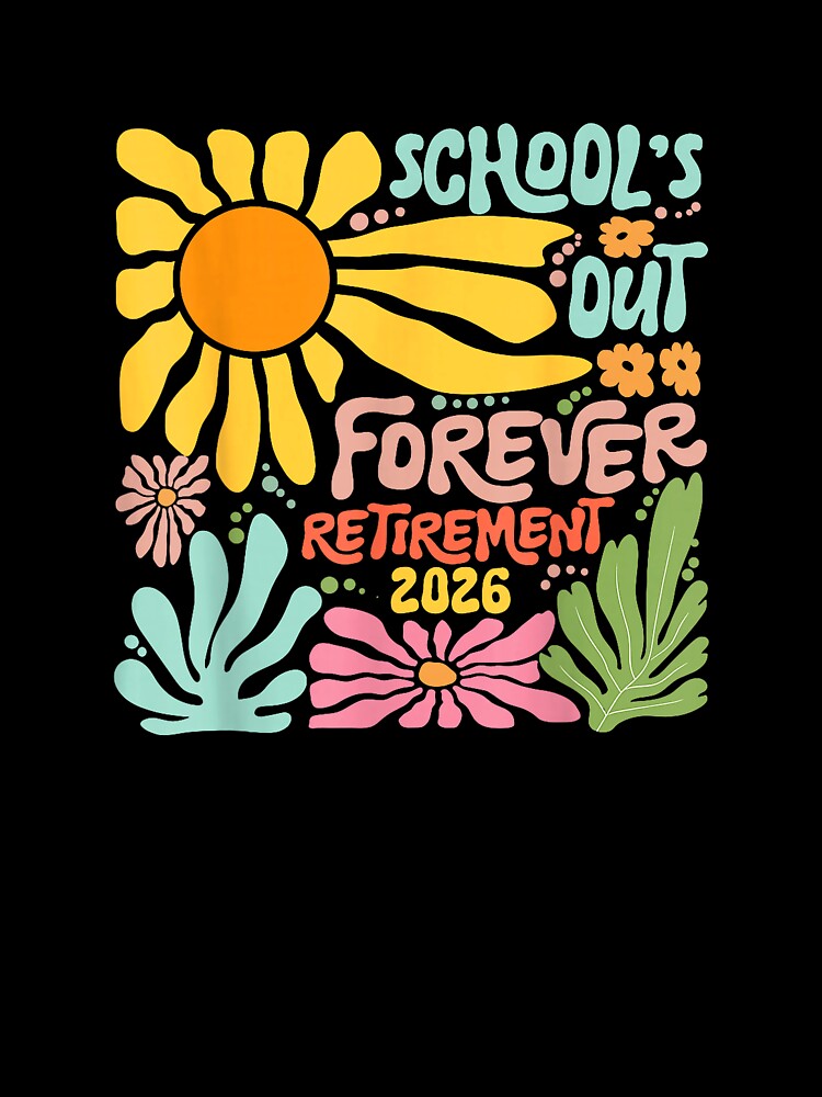School's Out Forever Retirement 2026 Boho Floral Teacher T-Shirt by SavsMerch