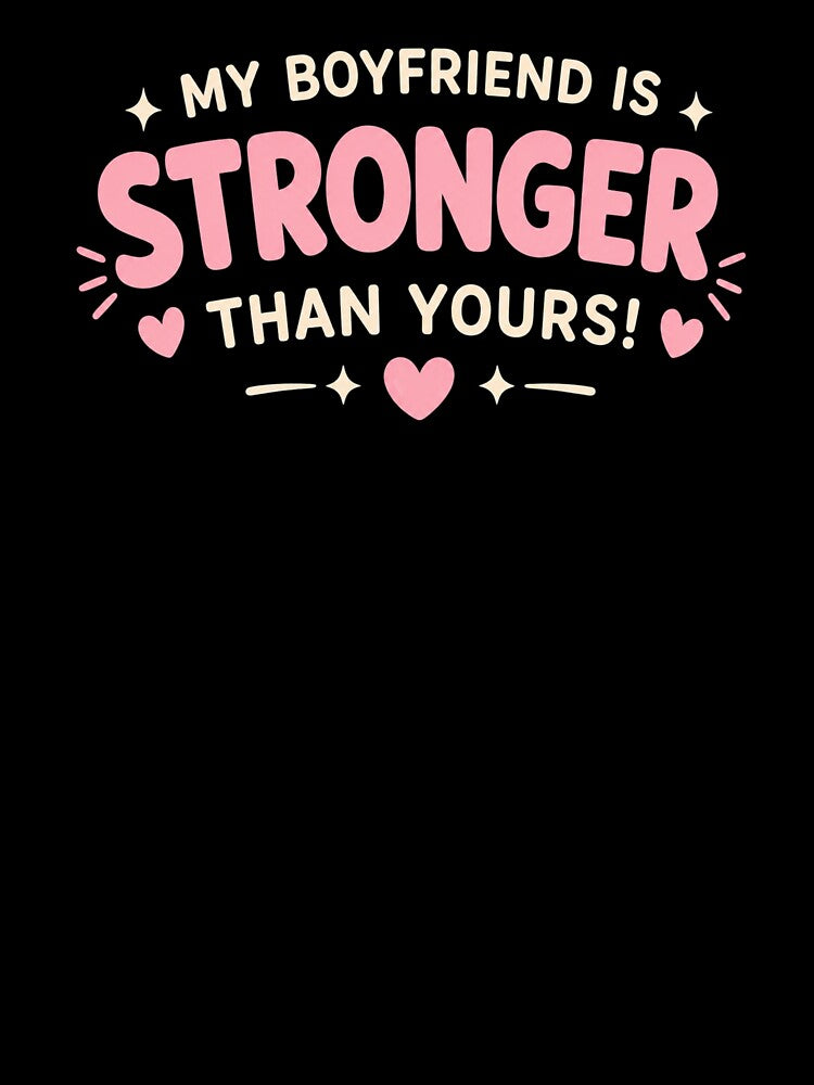 My Boyfriend Is Stronger Than Yours Funny Gym Fitness Design by HumbleAthlete