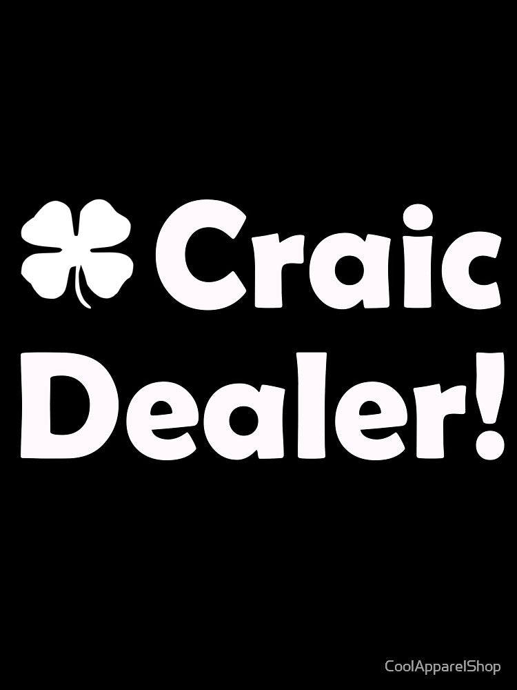 Irish Craic Dealer. Funny St Patricks Day by CoolApparelShop