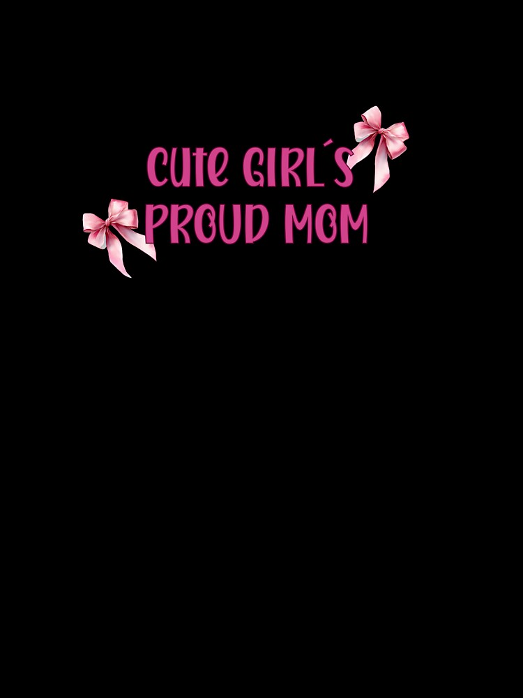 Cute Girl Proud Mom Bow Design by GiraffeandStuff