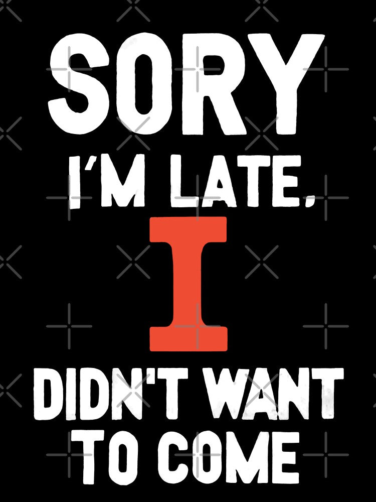 I'm late. I didn't want to come 4 by Trendy-Artistry