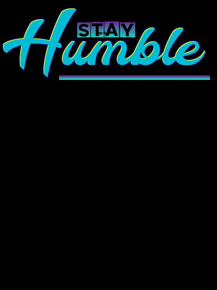Stay Humble by VM04