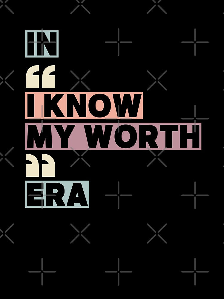 In "I Know My Worth" Era - Statement Message Gift by MyCozyCorner24