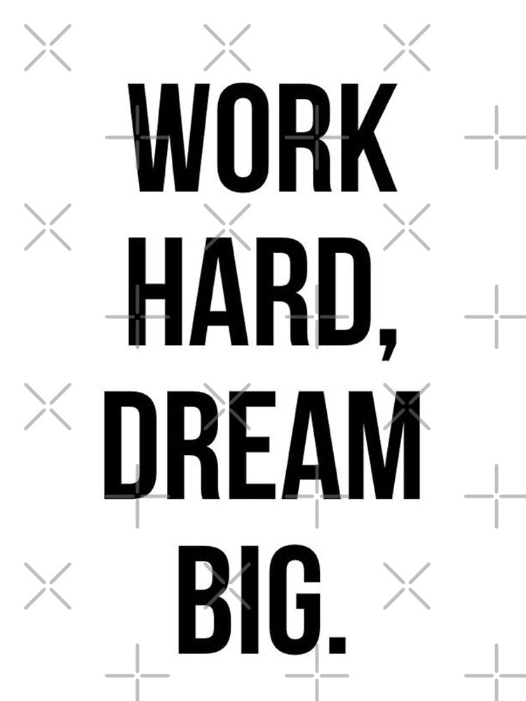 Work had , dream big! by ArtLGhh