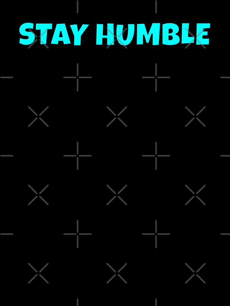 Stay Humble by HiddenStar02