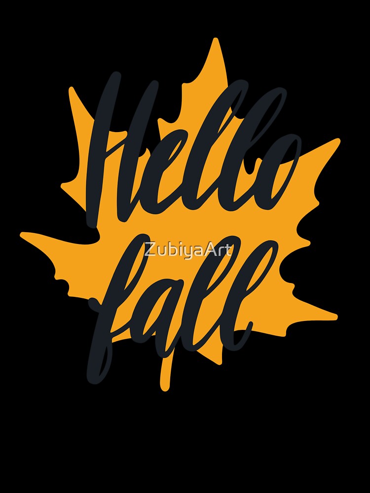Hello Fall Leaf Graphic Design by ZubiyaArt