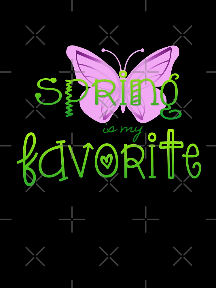 Spring is my Favorite Shirt, Spring Shirt, Season Shirt, Hello Spring by hanlynstyle