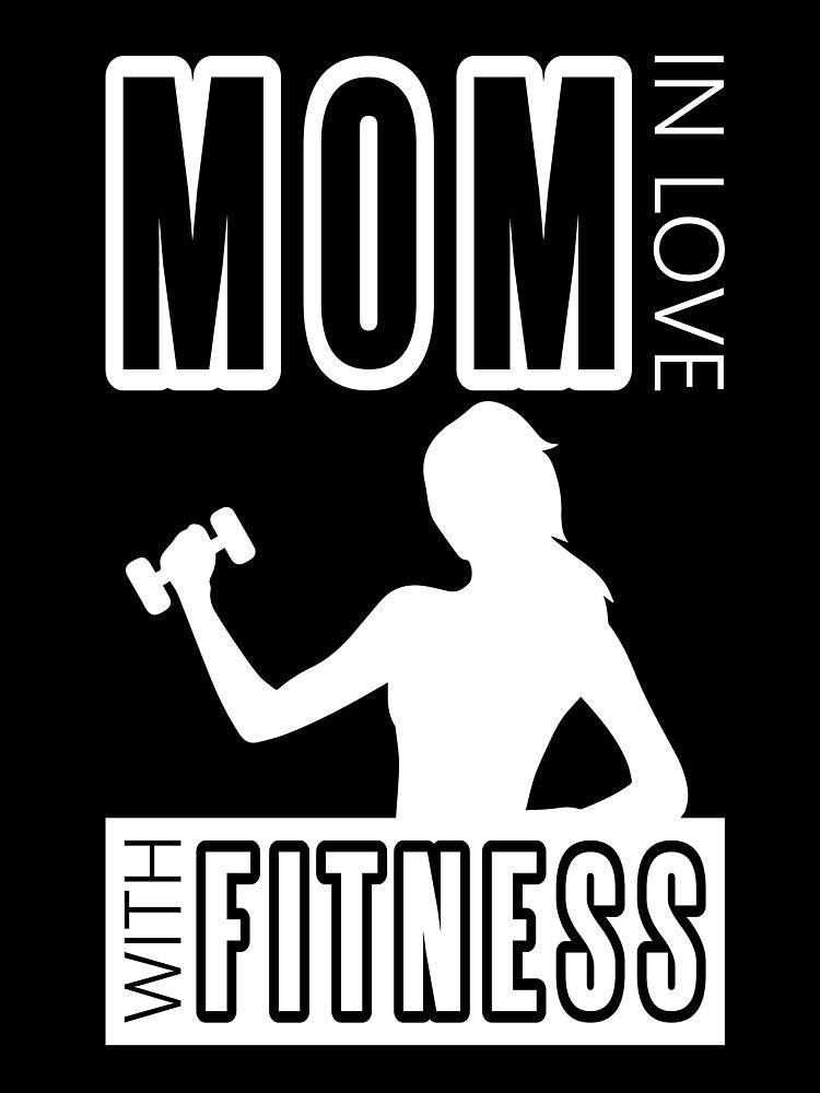 Mom in Love With Fitness by ross-Gardiner