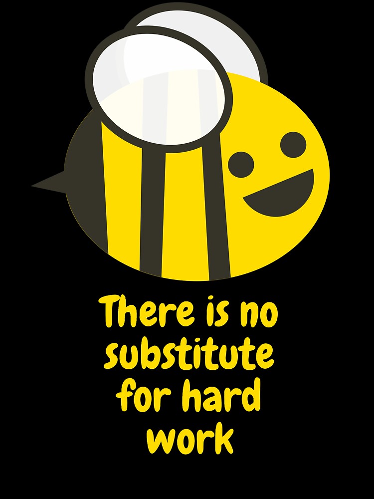 There is no substitute for hard work by bunlinked