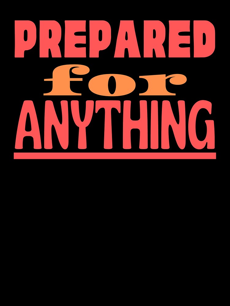 Prepared For Anything by kwbord