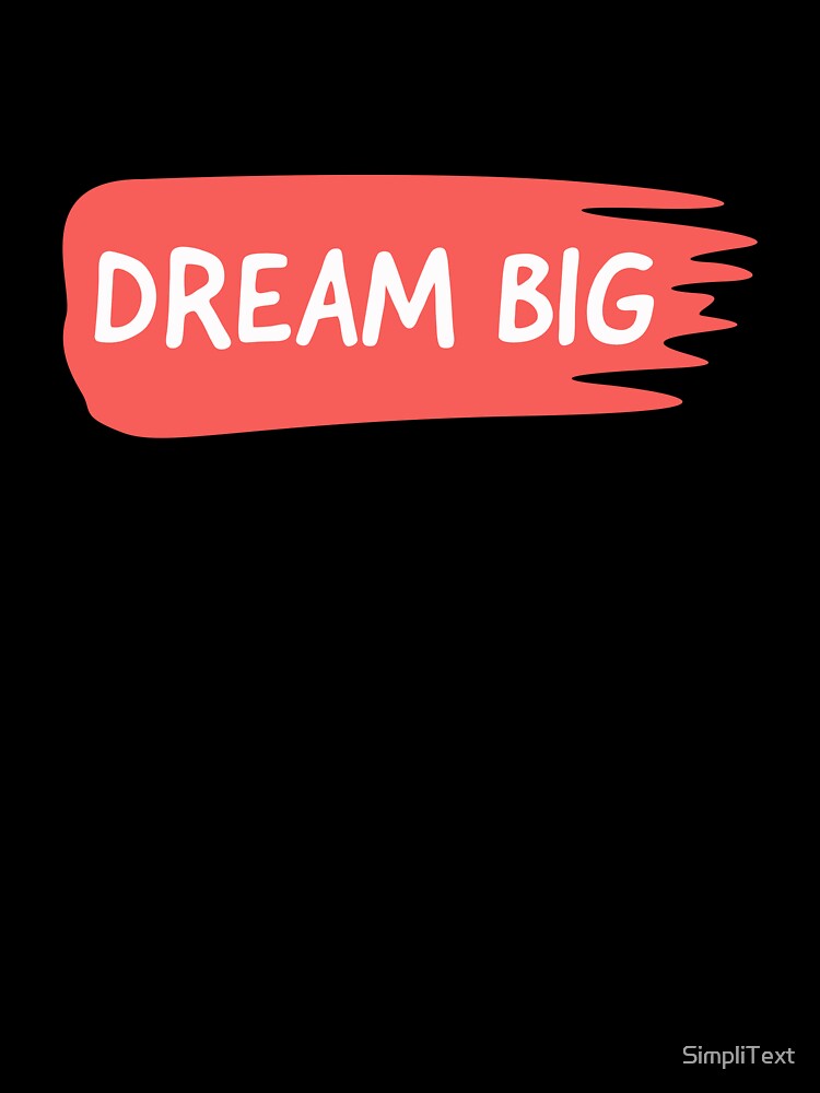 Dream Big | Inspiring Motivational Design | by SimpliText